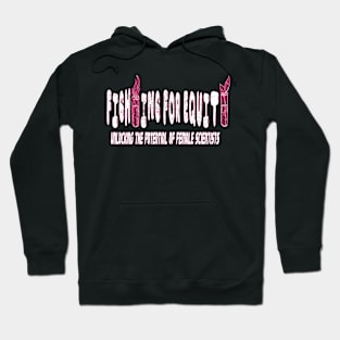 Unlocking the Potential of Female Scientists: Fighting for Equity Hoodie